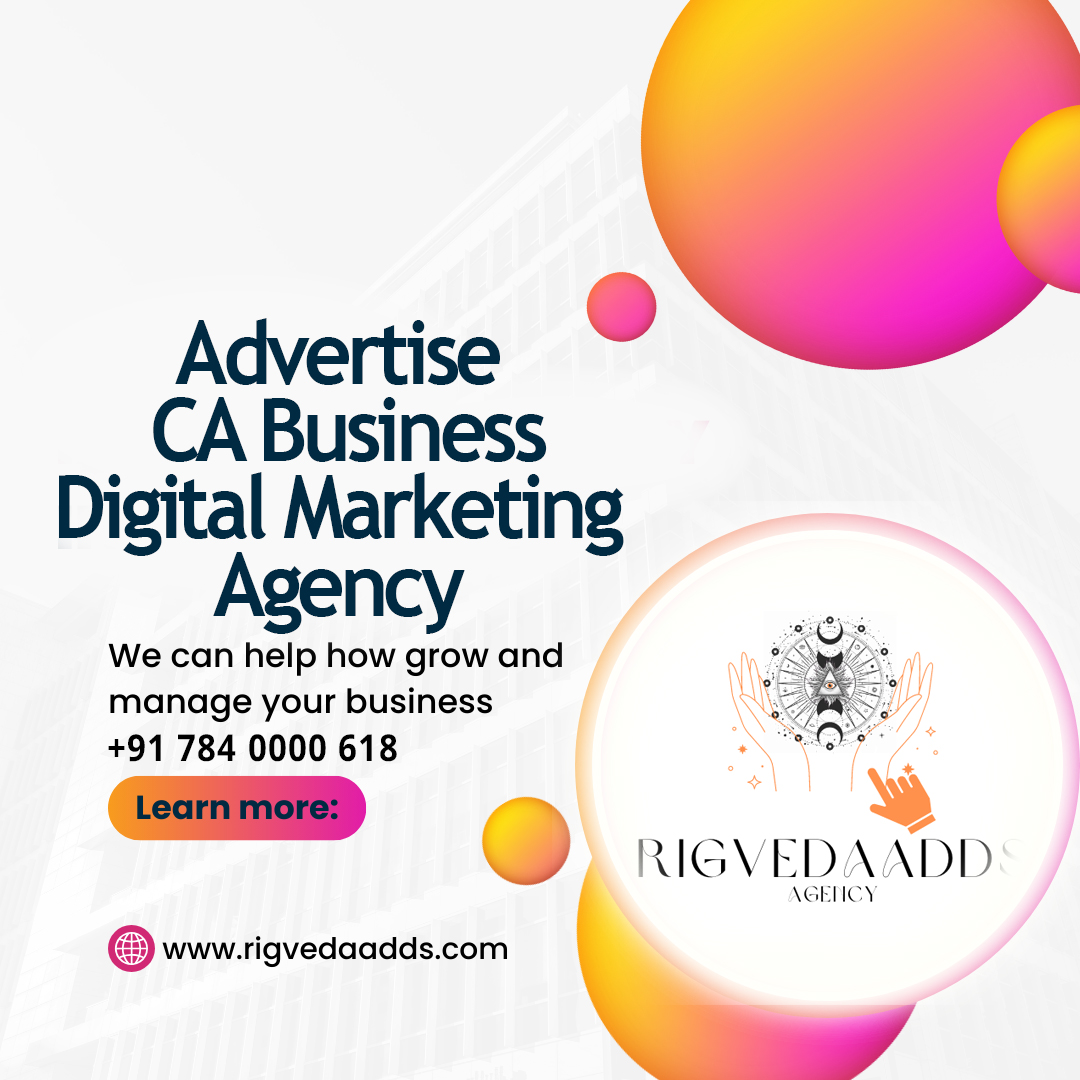 How to Advertise Your CA Business with a Digital Marketing Agency: A Detailed Guide (Updated June)